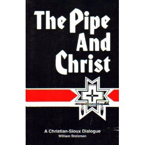 The Pipe and Christ: A Christian-Sioux Dialogue