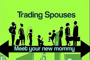 Trading Spouses: Meet Your New Mommy