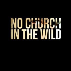 No Church in the Wild 