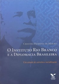 O Instituto Rio Branco E a Diplomacia Brasileira: Um Estudo de Carreira E Socializacao (Portuguese Edition)