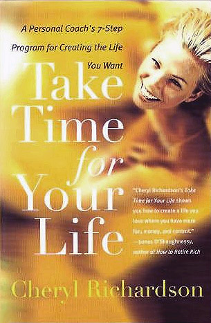 Take Time for Your Life: A Personal Coach's 7-Step Program for Creating the Life You Want