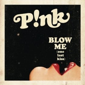 Blow Me (One Last Kiss)