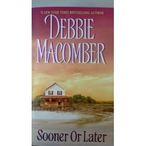 Debbie Macomber Sooner or Later