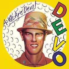 Q: Are We Not Men? A: We Are Devo!