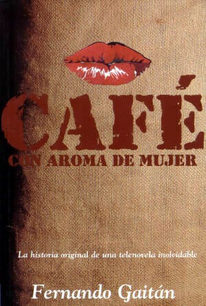 Café con Aroma de Mujer