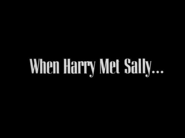 When Harry Met Sally...