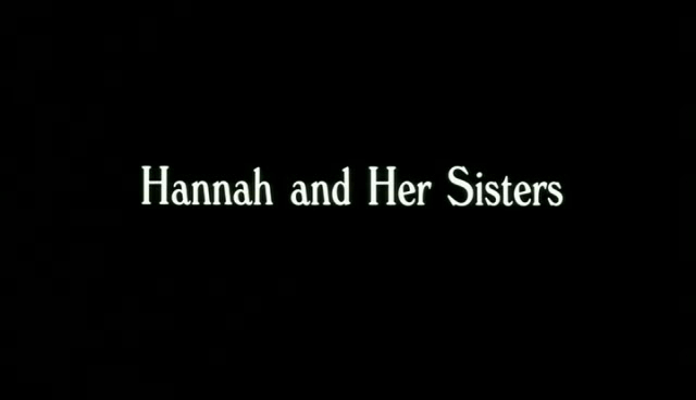 Hannah and Her Sisters Hannah and Her Sisters