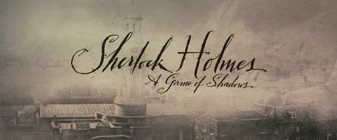 Sherlock Holmes: A Game of Shadows