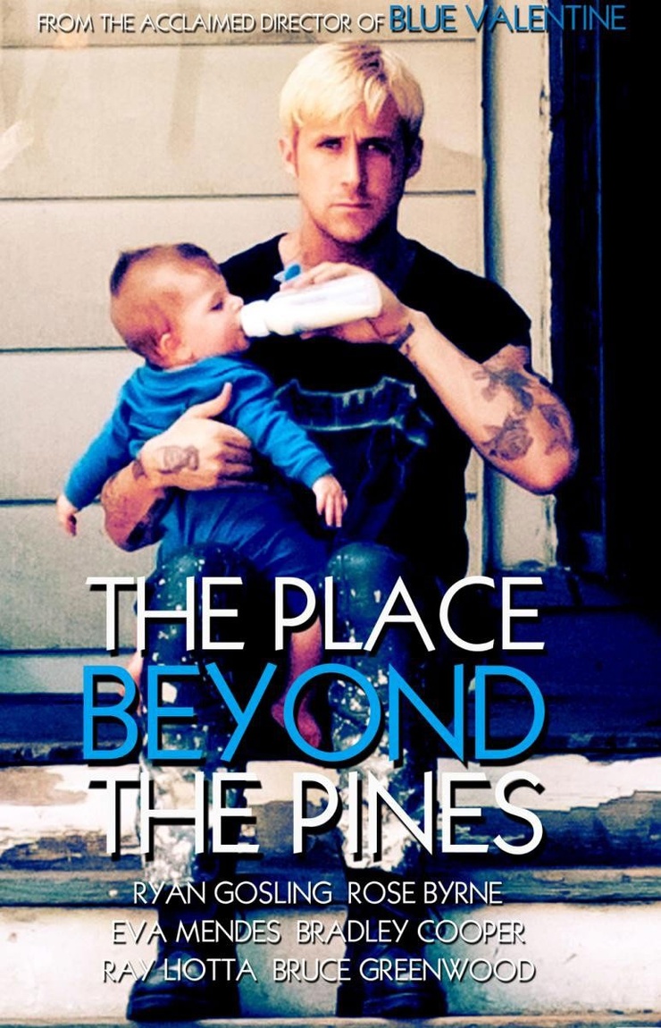 The Place Beyond the Pines The Place Beyond the Pines