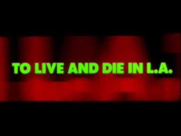 To Live and Die in L.A.