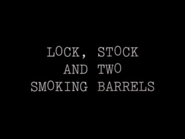 Lock, Stock and Two Smoking Barrels