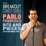 Pablo Francisco: Bits and Pieces - Live from Orange County