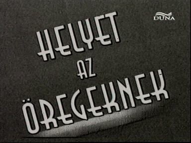 Helyet az öregeknek