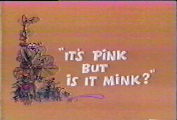 It's Pink, But Is It Mink?
