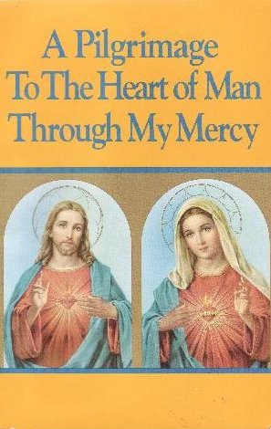 A Pilgrimage to the Heart of Man Through My Mercy