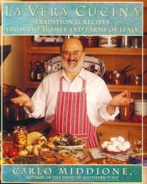 LA VERA CUCINA: Traditional Recipes from the Homes and Farms of Italy