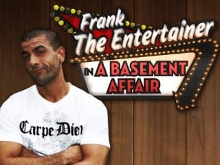Frank the Entertainer in a Basement Affair