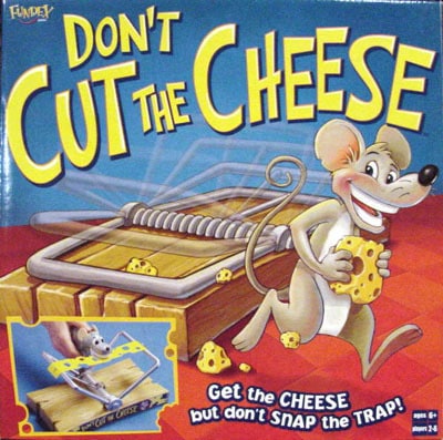 Don't Cut the Cheese