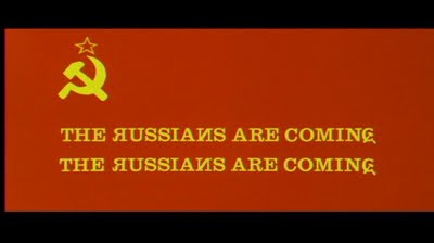 The Russians Are Coming, the Russians Are Coming