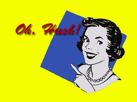 Oh Hush!