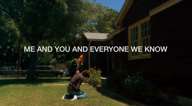Me and You and Everyone We Know Me and You and Everyone We Know