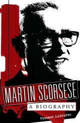 Martin Scorsese: A Biography