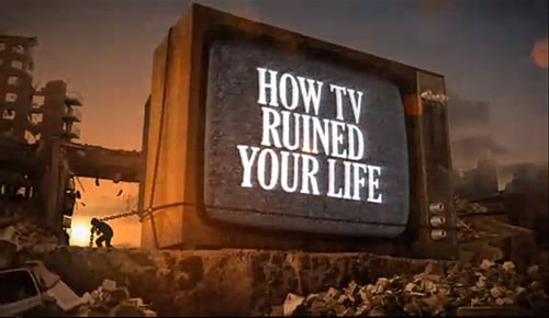 How TV Ruined Your Life