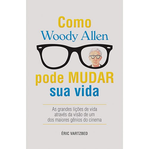 Como Woody Allen Pode Mudar Sua Vida (Em Portugues do Brasil)