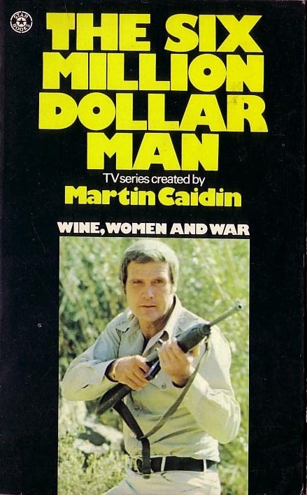 The Six Million Dollar Man: Wine, Women and War