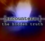 Encounters: The Hidden Truth