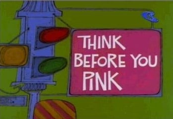 Think Before You Pink