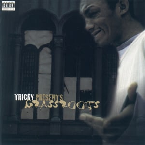 Tricky Presents Grassroots