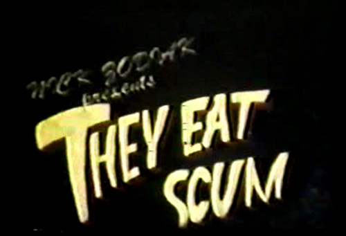 They Eat Scum