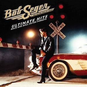 Bob Seger Ultimate Hits Rock And Roll Never Forgets