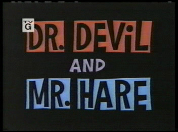 Dr. Devil and Mr. Hare