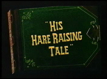 His Hare Raising Tale