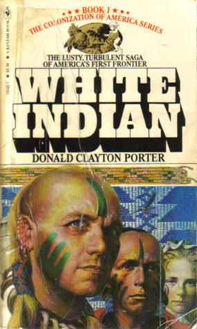 WHITE INDIAN (Colonization of America : White Indian, Book I)