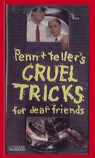 Penn & Teller's Cruel Tricks for Dear Friends