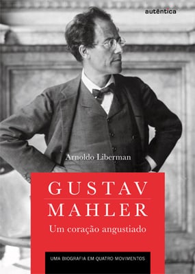 Gustav Mahler o el corazón abrumado