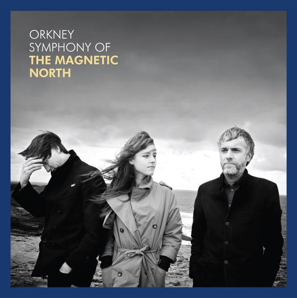 Orkney: Symphony Of The Magnetic North