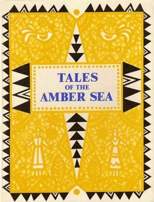 Tales of the Amber Sea: Fairy Tales of the Peoples of Estonia, Latvia and Lithuania