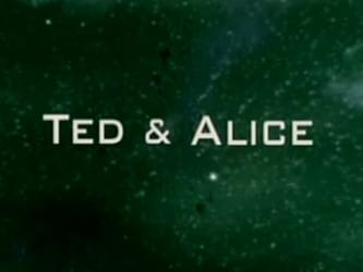 Ted and Alice