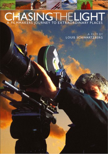 Chasing The Light: A Filmmaker’s Journey to Extraordinary Places