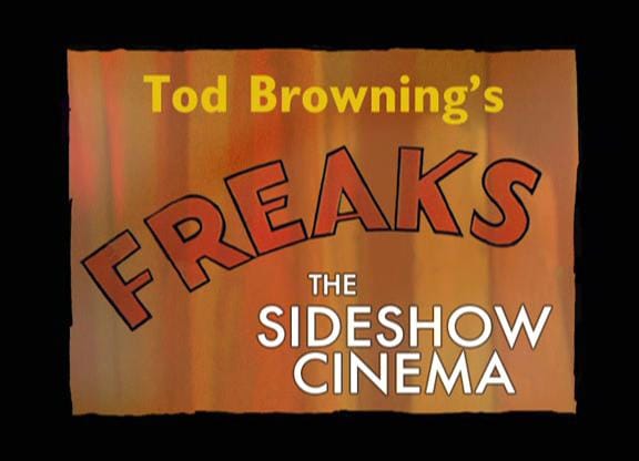 Tod Browning's 'Freaks': The Sideshow Cinema