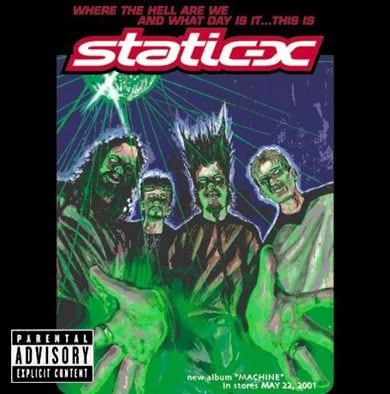 Where the Hell Are We & What Day is it: This is Static-X