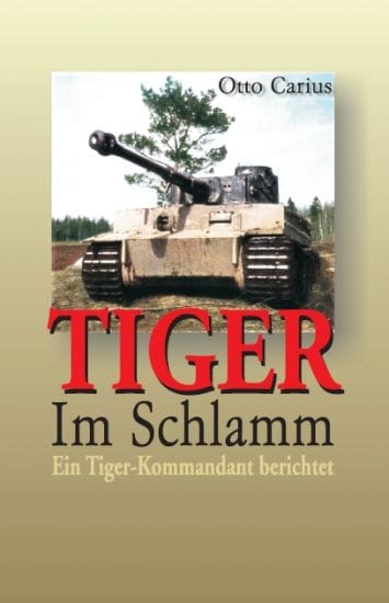 Tiger im Schlamm: Ein Tiger-Kommandant berichtet