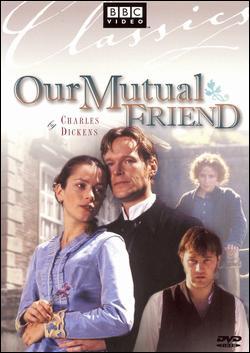 Our Mutual Friend                                  (1998- )