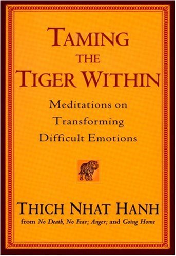 Taming the Tiger Within: Meditations on Transforming Difficult Emotions