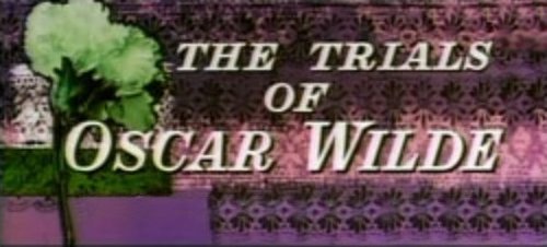 The Trials of Oscar Wilde