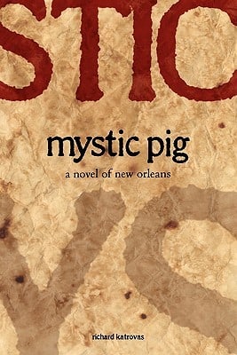 Mystic Pig by Richard Katrovas — Reviews, Discussion, Bookclubs, Lists